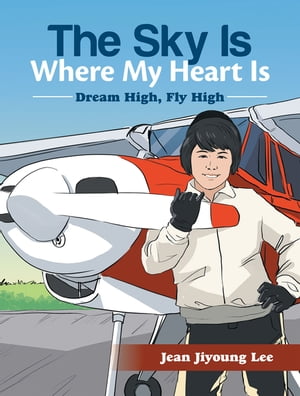 ISBN 9781669809081 The Sky Is Where My Heart Is Dream High, Fly High Jean Jiyoung Lee 本・雑誌・コミック 画像