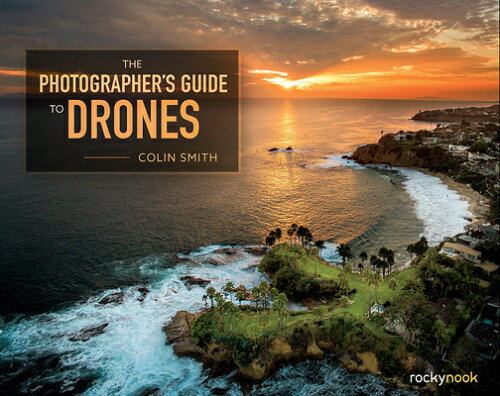 ISBN 9781681981147 The Photographer's Guide to Drones/ROCKY NOOK/Colin Smith 本・雑誌・コミック 画像