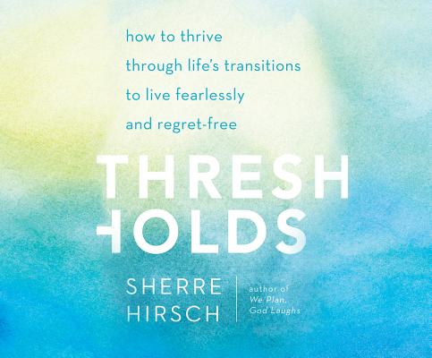 ISBN 9781682627976 Thresholds: How to Thrive Through Life's Transitions to Live Fearlessly/DREAMSCAPE MEDIA/Sherre Hirsch 本・雑誌・コミック 画像