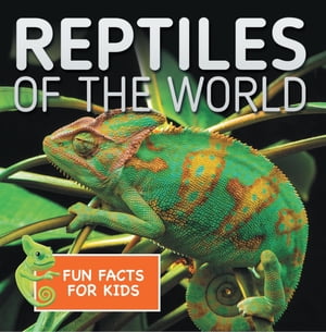 ISBN 9781682801031 Reptiles of the World Fun Facts for KidsReptile Books for Children - Herpetology Baby Professor 本・雑誌・コミック 画像