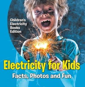 ISBN 9781682806050 Electricity for Kids: Facts, Photos and Fun | Children's Electricity Books Edition Baby Professor 本・雑誌・コミック 画像