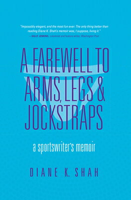 ISBN 9781684351152 A Farewell to Arms, Legs, and Jockstraps: A Sportswriter's Memoir/RED LIGHTNING BOOKS/Diane K. Shah 本・雑誌・コミック 画像