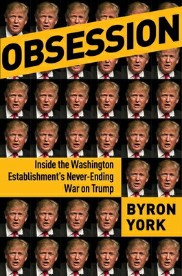 ISBN 9781684511068 Obsession: Inside the Washington Establishment's Never-Ending War on Trump/REGNERY PUB INC/Byron York 本・雑誌・コミック 画像