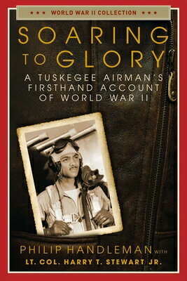 ISBN 9781684511914 Soaring to Glory: A Tuskegee Airman's Firsthand Account of World War II/REGNERY PUB INC/Philip Handleman 本・雑誌・コミック 画像