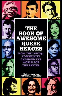 ISBN 9781684816897 The Book of Awesome Queer Heroes: How the LGBTQ+ Community Changed the World for the Better (LGBT Bo/MANGO/Eric Rosswood 本・雑誌・コミック 画像