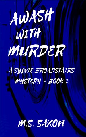 ISBN 9781739680985 Awash with Murder A Sylvie Broadstairs Mystery Book 2 M.S. Saxon 本・雑誌・コミック 画像