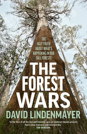 ISBN 9781761470752 The Forest Wars The ugly truth about what's happening in our tall forests David Lindenmayer 本・雑誌・コミック 画像