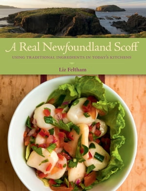 ISBN 9781771082693 A Real Newfoundland Scoff Using Traditional Ingredients in Today's Kitchens Liz Feltham 本・雑誌・コミック 画像