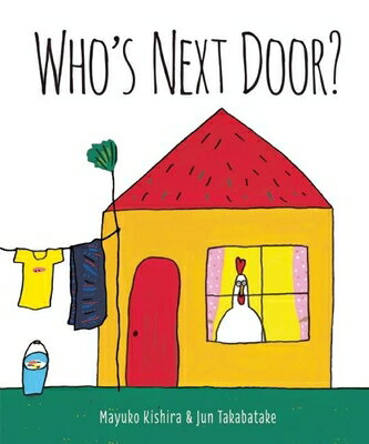 ISBN 9781771470711 Who's Next Door?/OWLKIDS BOOKS/Mayuko Kishira 本・雑誌・コミック 画像