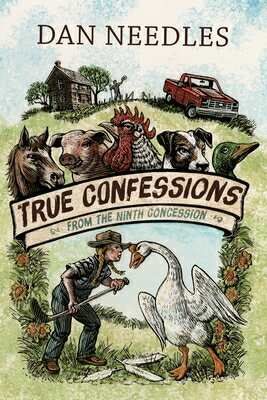 ISBN 9781771621694 True Confessions from the Ninth Concession/DOUGLAS & MCINTYRE LTD/Dan Needles 本・雑誌・コミック 画像