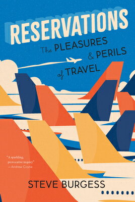 ISBN 9781771624015 Reservations The Pleasures and Perils of Travel Steve Burgess 本・雑誌・コミック 画像