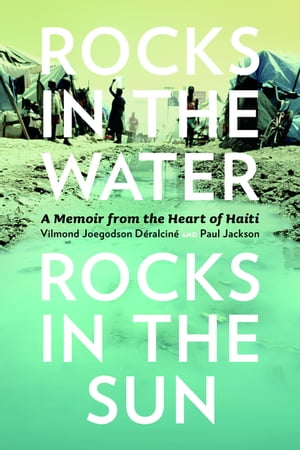 ISBN 9781771990110 Rocks in the Water, Rocks in the SunA Memoir from the Heart of Haiti 本・雑誌・コミック 画像