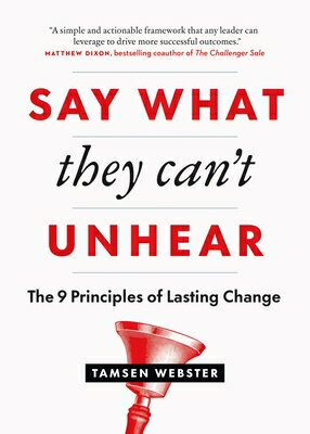 ISBN 9781774583531 Say What They Can't Unhear: The 9 Principles of Lasting Change/PAGE TWO BOOKS INC/Tamsen Webster 本・雑誌・コミック 画像