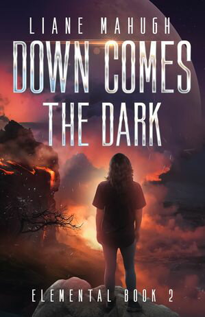 ISBN 9781778022531 Down Comes the Dark - Elemental Book 2 A YA Sci-Fi Adventure Liane Mahugh 本・雑誌・コミック 画像