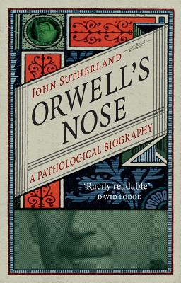 ISBN 9781780236483 Orwell's Nose: A Pathological Biography/REAKTION BOOKS/John Sutherland 本・雑誌・コミック 画像