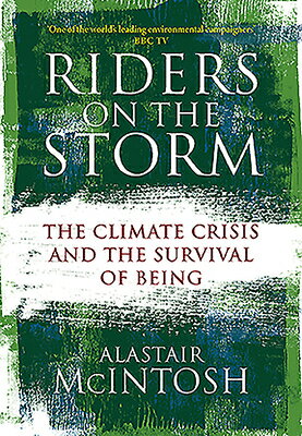 ISBN 9781780276397 Riders on the Storm: The Climate Crisis and the Survival of Being/BIRLINN/Alastair McIntosh 本・雑誌・コミック 画像