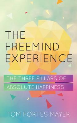 ISBN 9781780288017 The Freemind Experience: The Three Pillars of Absolute Happiness/WATKINS PUB LTD/Tom Fortes Mayer 本・雑誌・コミック 画像