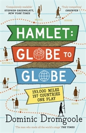 ISBN 9781782116905 Hamlet, Globe to GlobeTaking Shakespeare to Every Country in the World Dominic Dromgoole 本・雑誌・コミック 画像