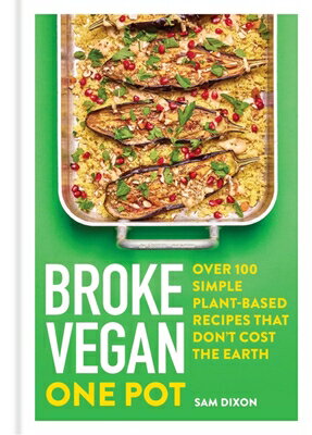 ISBN 9781783255382 Broke Vegan: One Pot: Over 100 Simple Plant-Based Recipes That Don't Cost the Earth/OCTOPUS BOOKS USA/Sam Dixon 本・雑誌・コミック 画像