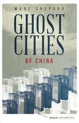 ISBN 9781783602186 Ghost Cities of China: The Story of Cities Without People in the World's Most Populated Country/ZED BOOKS LTD/Wade Shepard 本・雑誌・コミック 画像