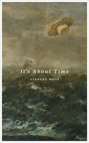 ISBN 9781784102401 It's About Time Stanley Moss 本・雑誌・コミック 画像