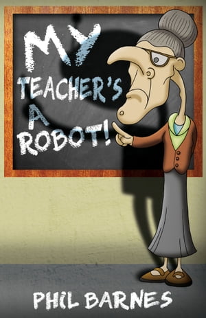 ISBN 9781784559359 My Teacher's a Robot!/AUSTIN MACAULEY/Phil Barnes 本・雑誌・コミック 画像