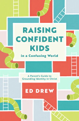 ISBN 9781784988678 Raising Confident Kids in a Confusing World: A Parent's Guide to Grounding Identity in Christ/GOOD BOOK CO/Ed Drew 本・雑誌・コミック 画像