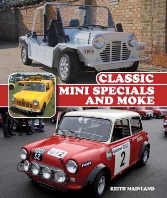 ISBN 9781785000010 CLASSIC MINI SPECIALS AND MOKE(H) /CROWOOD PRESS (UK)/KEITH MAINLAND 本・雑誌・コミック 画像