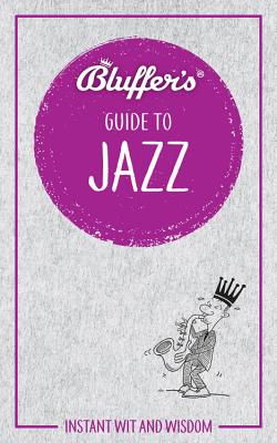 ISBN 9781785212420 Bluffer's Guide to Jazz: Instant Wit and Wisdom/HAYNES NORTH AMER INC/Paul Barnes 本・雑誌・コミック 画像