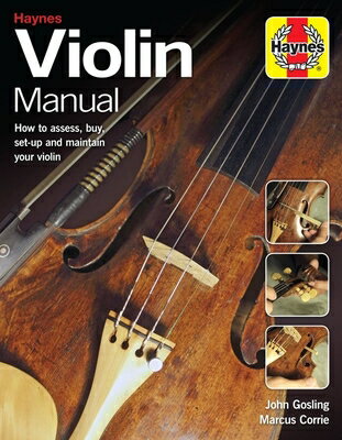 ISBN 9781785212598 Violin Manual: How to Assess, Buy, Set-Up and Maintain Your Violin/HAYNES PUBN/John Gosling 本・雑誌・コミック 画像