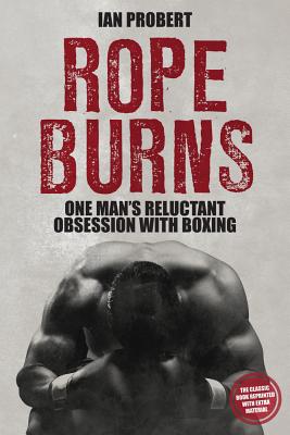 ISBN 9781785312007 Rope Burns: One Man's Reluctant Obsession with Boxing/PITCH PUB/Ian Probert 本・雑誌・コミック 画像