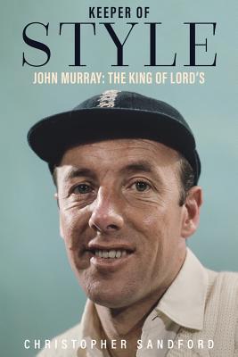 ISBN 9781785314872 Keeper of Style: John Murray, the King of Lord's/PITCH PUB/Christopher Sandford 本・雑誌・コミック 画像