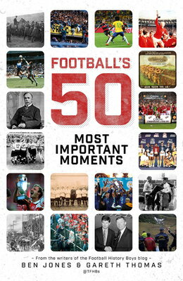 ISBN 9781785316326 Football's Fifty Most Important Moments: From the Writers of the History Boys Blog/PITCH PUB/Ben Jones 本・雑誌・コミック 画像