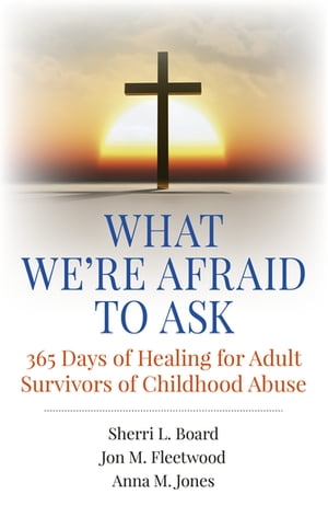 ISBN 9781785351235 What We're Afraid to Ask: 365 Days of Healing for Adult Survivors of Childhood Abuse/CIRCLE BOOKS/Sherri Board 本・雑誌・コミック 画像