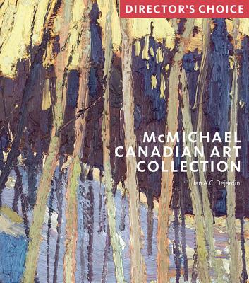 ISBN 9781785511769 McMichael Canadian Art Collection: Director's Choi: Director's Choice/SCALA BOOKS/Ian Dejardin 本・雑誌・コミック 画像