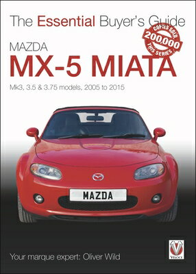 ISBN 9781787117549 Mazda MX-5 Miata: Mk3, 3.5 & 3.75 Models, 2005-2015/VELOCE PUB/Oliver Wild 本・雑誌・コミック 画像