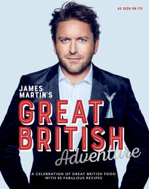 ISBN 9781787133747 JAMES MARTIN'S GREAT BRITISH ADVENTURE(H/QUADRILLE PUBLISHING LTD (UK)./JAMES MARTIN 本・雑誌・コミック 画像