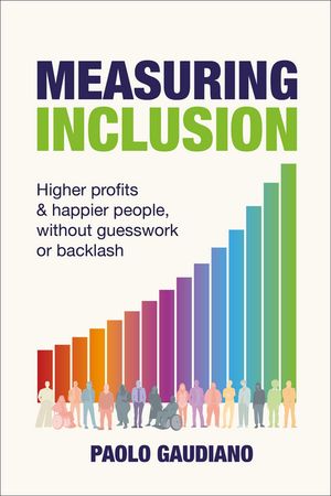 ISBN 9781788606066 Measuring Inclusion Higher profits and happier people, without guesswork or backlash Paolo Gaudiano 本・雑誌・コミック 画像