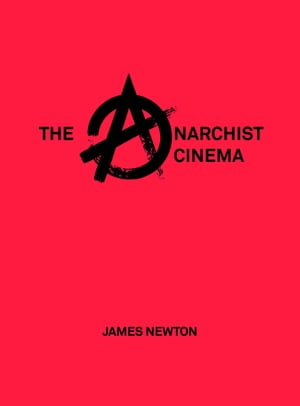 ISBN 9781789380033 The Anarchist Cinema James Newton 本・雑誌・コミック 画像