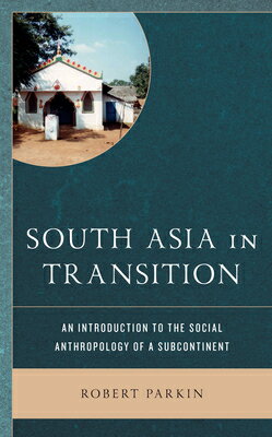 ISBN 9781793611802 South Asia in Transition: An Introduction to the Social Anthropology of a Subcontinent/UNITED SYNAGOGUE OF CONSERVATI/Robert Parkin 本・雑誌・コミック 画像