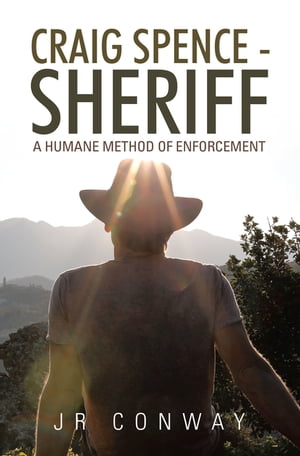 ISBN 9781796076400 Craig Spence - SheriffA Humane Method of Enforcement JR Conway 本・雑誌・コミック 画像