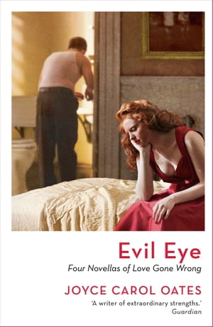 ISBN 9781801102940 Evil Eye Four Novellas of Love Gone Wrong Joyce Carol Oates 本・雑誌・コミック 画像