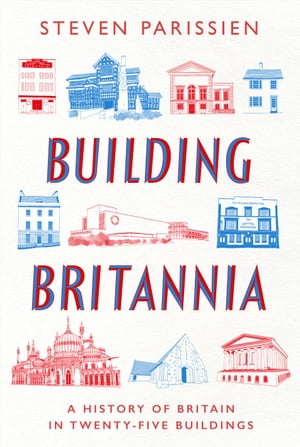 ISBN 9781801108751 Building Britannia A History of Britain in Twenty-Five Buildings Steven Parissien 本・雑誌・コミック 画像