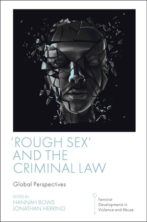 ISBN 9781801179294 'Rough Sex' and the Criminal Law Global Perspectives 本・雑誌・コミック 画像