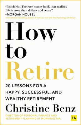 ISBN 9781804090695 How to Retire 20 lessons for a happy, successful, and wealthy retirement Christine Benz 本・雑誌・コミック 画像