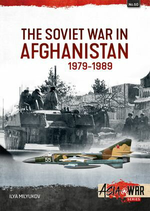 ISBN 9781804514634 The Soviet War in Afghanistan 1979-1989 Ilya Milyukov 本・雑誌・コミック 画像