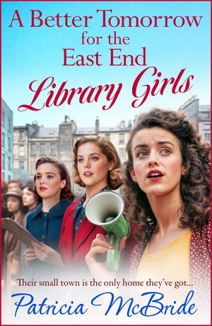 ISBN 9781835180297 A Better Tomorrow for the East End Library Girls A BRAND NEW instalment in a gripping, heartbreaking wartime saga series from Patricia McBride Patricia McBride 本・雑誌・コミック 画像