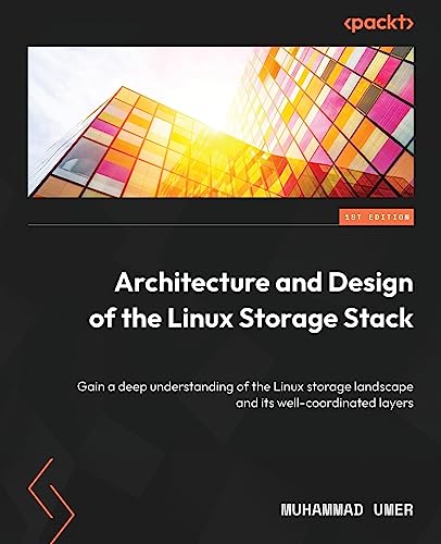 ISBN 9781837639960 Architecture and Design of the Linux Storage Stack Gain a deep understanding of the Linux storage landscape and its well-coordinated layers Muhammad Umer 本・雑誌・コミック 画像