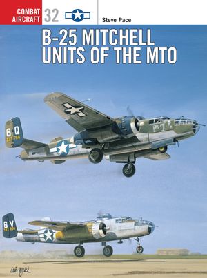 ISBN 9781841762845 B-25 Mitchell Units of the MTO Steve Pace 本・雑誌・コミック 画像