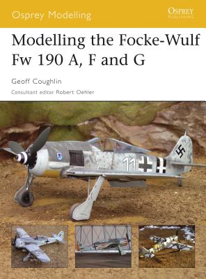 ISBN 9781841769356 Modelling the Focke-Wulf FW 190 A, F and G/OSPREY PUB INC/Geoff Coughlin 本・雑誌・コミック 画像